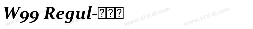 W99 Regul字体转换 W99 Regul字体转换
